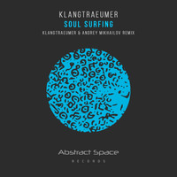 Klangtraeumer - Soul Surfing (Klangtraeumer & Andrey Mikhailov Remix)