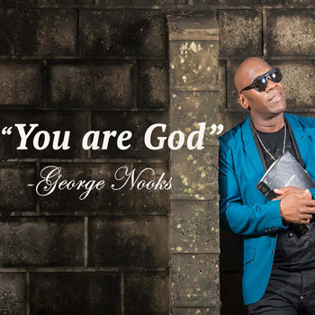 George Nooks - You Are God
