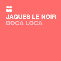 Jaques Le Noir - Boca Loca