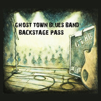 Ghost Town Blues Band - Backstage Pass (Live)