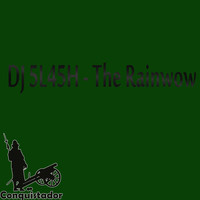 DJ 5L45H - The Rainwow