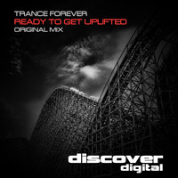Trance Forever - Ready to Get Uplifted