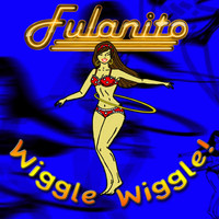 Fulanito - Wiggle Wiggle