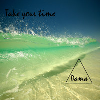 DAMA - Take Your Time
