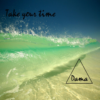 Dama - Take Your Time