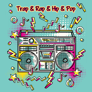 Various Artists - Trap & Rap & Hip & Pop (Explicit)