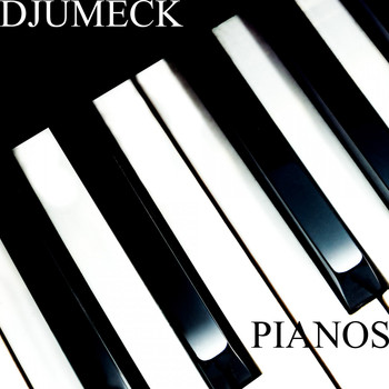 DJUMECK - Pianos