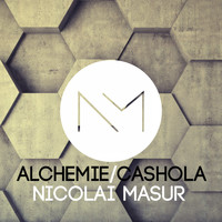 Nicolai Masur - Alchemie / Cashola