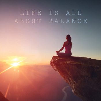 Various Artists - Life Is All About Balance