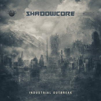 Shadowcore - Industrial Outbreak (In 2017)