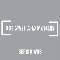 Sergio Wos - Steel and Muscles