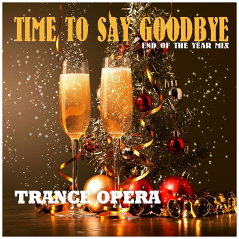Trance Opera - Time to Say Goodbye (End of the Year Mix)