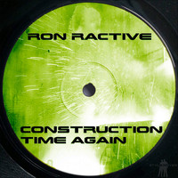 Ron Ractive - Construction Time Again