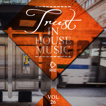 Various Artists - Trust in House Music, Vol. 26