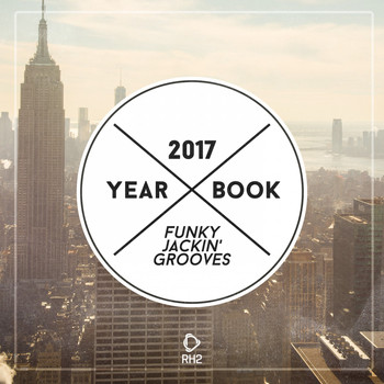 Various Artists - Yearbook 2017 - Funky Jackin' Grooves