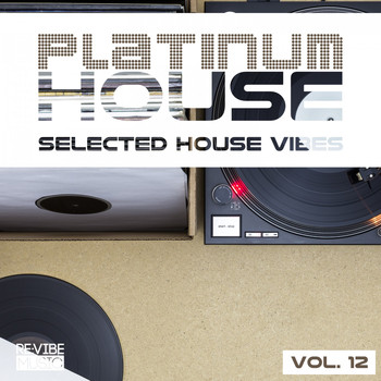 Various Artists - Platinum House - Selected House Vibes, Vol. 12