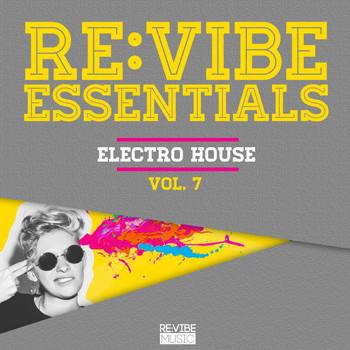 Various Artists - Re:Vibe Essentials - Electro House, Vol. 7