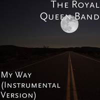 The Royal Queen Band - My Way (Instrumental Version)