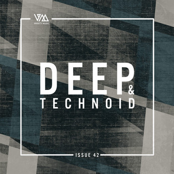 Various Artists - Deep & Technoid #42