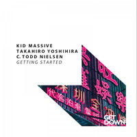 Kid Massive, Takahiro Yoshihira & C. Todd Nielsen - Getting Started