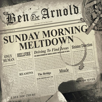 Ben Arnold - Sunday Morning Meltdown