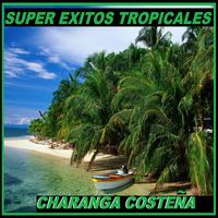 Super Exitos Tropicales - Charanga Costeña