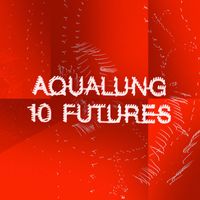 Aqualung - 10 Futures (Explicit)