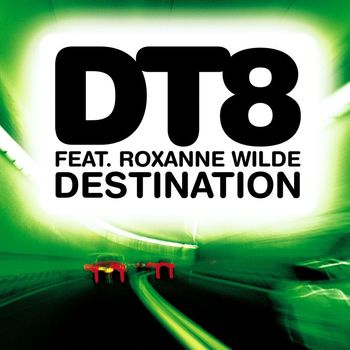 DT8 - Destination (feat. Roxanne Wilde)