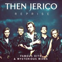 Then Jerico - Reprise: Famous Hits & Mysterious Mixes