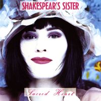 Shakespear's Sister - Sacred Heart