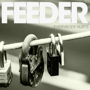 Feeder - Everybody Hurts