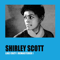 Shirley Scott - Like Cozy (Remastered)