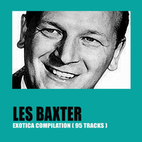 Les Baxter - Exotica Compilation (95 Tracks)