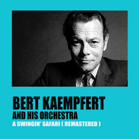 Bert Kaempfert And His Orchestra - A Swingin' Safari (Remastered)
