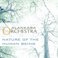Alankara - The Nature of the Human Being (Alankara Orchestra)