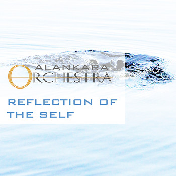 Alankara - Reflection of the Self (Alankara Orchestra)