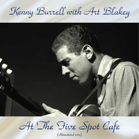Kenny Burrell with Art Blakey - At The Five Spot Cafe (Remastered 2017)