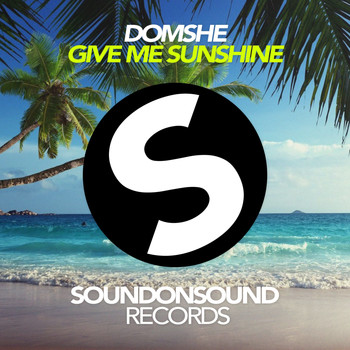 Domshe - Give Me Sunshine