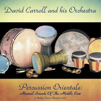 David Carroll And His Orchestra - Percussion Orientale: Musical Sounds Of The Middle East (Analog Source Remaster 2017)