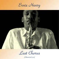 Ernie Henry - Last Chorus (Remastered 2017)