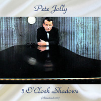 Pete Jolly - 5 O'Clock Shadows (Remastered 2017)
