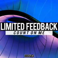 Limited Feedback - Count On Me