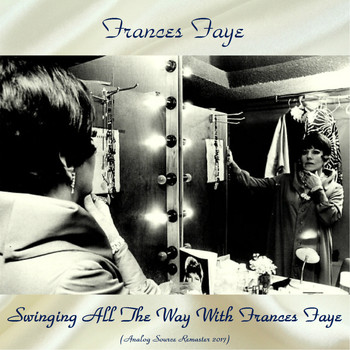 Frances Faye - Swinging All The Way With Frances Faye (Analog Source Remaster 2017)