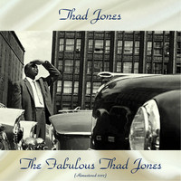 Thad Jones - The Fabulous Thad Jones (Remastered 2017)