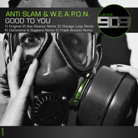 Anti-Slam & W.E.A.P.O.N. - Good To You