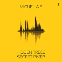 Miguel A.F. - Hidden Trees / Secret River