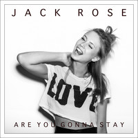 Jack Rose - Are You Gonna Stay