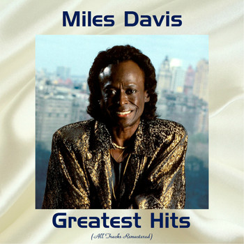 Miles Davis - Miles Davis Greatest Hits (All Tracks Remastered)