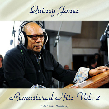 Quincy Jones - Remastered Hits Vol, 2 (All Tracks Remastered)