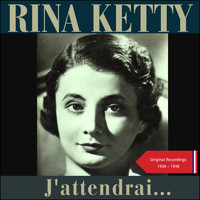 Rina Ketty - J'attendrai... (Original Recordings 1936 - 1938)